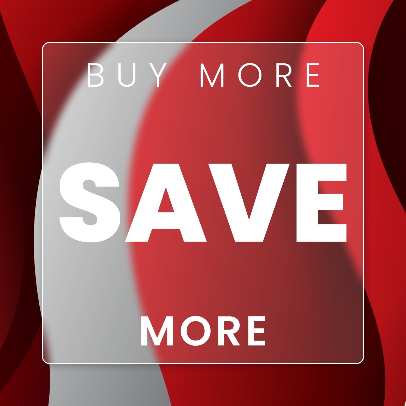 Buy More - Save More